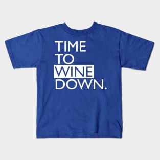 time to wine down 3 Kids T-Shirt